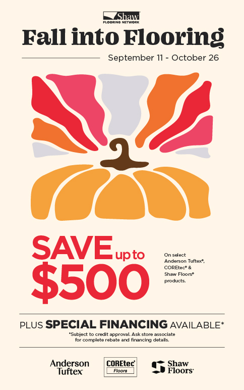 Fall into Flooring sale coupon: save up to $500 on select Anderson Tuftex, COREtec and Shaw Floors products, plus special financing available